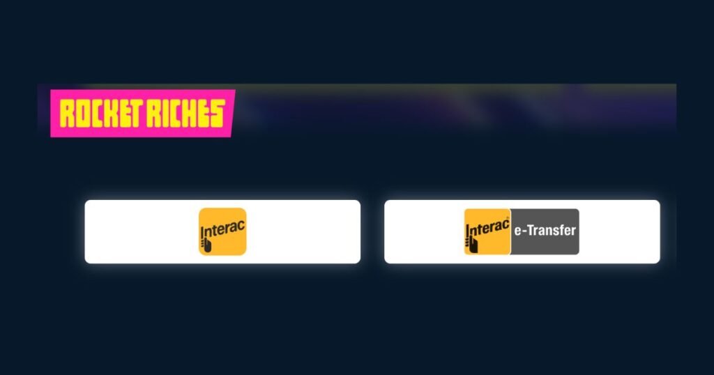 Rocket Riches accepts e transfers with Interac